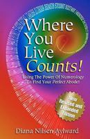 Where You Live Counts!: Using the Power of Numerology to Find Your Perfect Abode! 1456330098 Book Cover