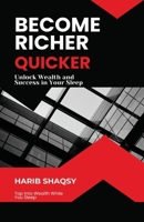 Become Richer Quicker While You Sleep: Turn Your Sleeping Hours into a Blueprint for Wealth, Confidence, and Lasting Success B0F5BRTJ6N Book Cover