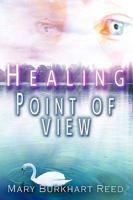 Healing Point of View 1449022138 Book Cover