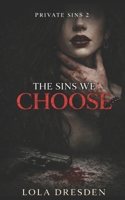 The Sins We Choose (Private Sins) B0GG6BHLJG Book Cover