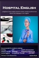 Medical English: A beginner level student book for future medical professionals whose first language is not English- 1980840059 Book Cover