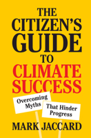 The Citizen's Guide to Climate Success: Overcoming Myths That Hinder Progress 1108742661 Book Cover