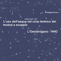 L'uso dell'acqua nel ciclo termico dei motori a scoppio - HHO 4/7 1326914170 Book Cover