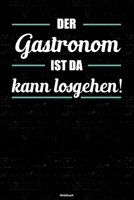 Der Gastronom ist da kann losgehen! Notizbuch: Gastronom Journal DIN A5 liniert 120 Seiten Geschenk 1676823506 Book Cover