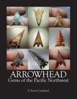 ARROWHEAD Gems of the Pacific Northwest 1979902798 Book Cover