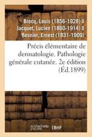 Précis élémentaire de dermatologie. Pathologie générale cutanée. 2e édition 2329118910 Book Cover