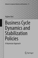 Business Cycle Dynamics and Stabilization Policies: A Keynesian Approach 9811097844 Book Cover