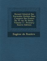 Recueil Général Des Formules Usitées Dans L'empire Des Francs Du Ve Au Xe Siècle, Volume 3 1295332779 Book Cover