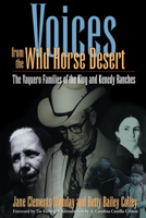 Voices from the Wild Horse Desert: The Vaquero Families of the King and Kenedy Ranches 0292752059 Book Cover