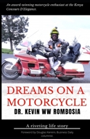 DREAMS ON A MOTORCYCLE: A riveting life story B08B3628NT Book Cover