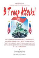 B Troop Attacks! 1425114202 Book Cover