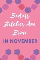 Badass Bitches Are Born In Novemebr: Blank Lined Notebook: Badass Bitches Are Born Gifts Notebook 1696292824 Book Cover
