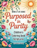 Purposed in Purity: Children's Coloring Book (Word of Life Series) B0F8HF5YMK Book Cover