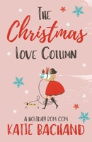 The Christmas Love Column: A laugh-out-loud wholesome Christmas romantic comedy B0CMX62WTH Book Cover