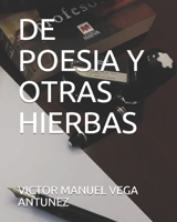 DE POESIA Y OTRAS HIERBAS (Spanish Edition) 1672103045 Book Cover