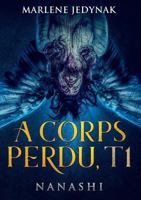 A corps perdu: Nanashi 2322165786 Book Cover