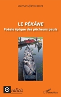 Le Pékâne: Poésie épique des pêcheurs peuls (Oralités) (French Edition) 2343102678 Book Cover