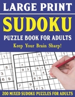 Large Print Sudoku Puzzle Book For Adults: 200 Mixed Sudoku Puzzles For Adults: Sudoku Puzzles for Adults Easy Medium and Hard Large Print Puzzle Book For Adults - Vol 40 B094T5KG84 Book Cover
