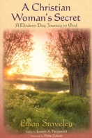 A Christian Woman's Secret: A Modern-Day Journey to God 1933316586 Book Cover