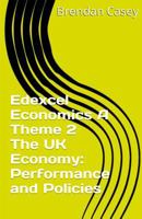 Edexcel Economics A Theme 2 The UK economy: performance and policies 1515239020 Book Cover