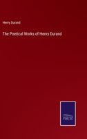 The Poetical Works of Henry Durand 3375157401 Book Cover