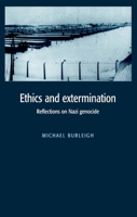 Ethics and Extermination: Reflections on Nazi Genocide 0521588162 Book Cover