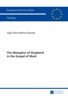 The Metaphor of Shepherd in the Gospel of Mark 3631664478 Book Cover