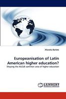 Europeanisation of Latin American Higher Education? 3838360710 Book Cover