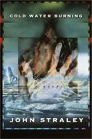Cold Water Burning 1616959215 Book Cover