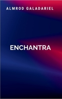 Enchantra: Trilogy 9451707220 Book Cover