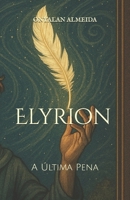 Elyrion: A Última Pena (Portuguese Edition) 6501865921 Book Cover