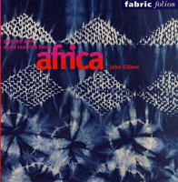 Printed and Dyed Textiles from Africa (Fabric Folios) 0295981385 Book Cover