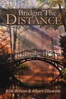 Bridgin' The Distance 1300353694 Book Cover