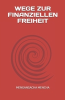 WEGE ZUR FINANZIELLEN FREIHEIT (German Edition) B0F3PHBKBS Book Cover