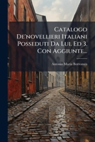 Catalogo De'novellieri Italiani Posseduti Da Lui. Ed 3. Con Aggiunte... 1279769602 Book Cover