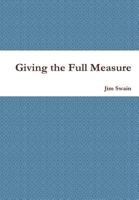 Giving the Full Measure 1257802968 Book Cover