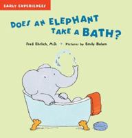 Does An Elephant Take a Bath? (Early Experiences) 1593541112 Book Cover