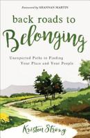 Back Roads to Belonging: Unexpected Paths to Finding Your Place and Your People 0800735528 Book Cover