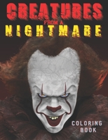 Creatures from a Nightmare Coloring Book: Pages With Creepy Faces Zombie, Creatures and Ghost for Stress Relief and Relaxation B08KH3T3BZ Book Cover