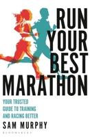 Run Your Best Marathon: Your trusted guide to training and racing better 147298952X Book Cover