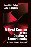 A First Course in the Design of Experiments: A Linear Models Approach 0367579081 Book Cover