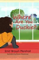 Where Are You Duckie? 1480949574 Book Cover