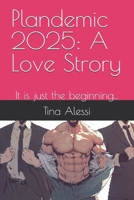 Plandemic 2025: A Love Strory: It is just the beginning... Zero Quarter B0FGDWJ52L Book Cover