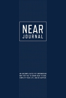 Near Journal: An uncomplicated yet empowering way for you to draw near to God, simplify your life, and be happier. 057865167X Book Cover