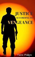 Justice According To Vengeance 1389343065 Book Cover