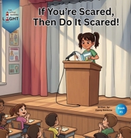 If You're Scared, Then Do It Scared! 1972395009 Book Cover