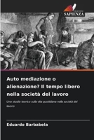 Auto mediazione o alienazione? Il tempo libero nella società del lavoro (Italian Edition) 6209594670 Book Cover