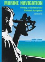 Marine Navigation: Piloting and Celestial and Electronic Navigation 087021294X Book Cover