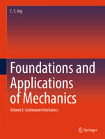 Foundations and Applications of Mechanics: Volume I: Continuum Mechanics 9819655536 Book Cover