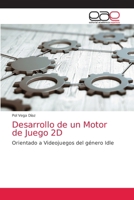 Desarrollo de un Motor de Juego 2D: Orientado a Videojuegos del género Idle 620387261X Book Cover